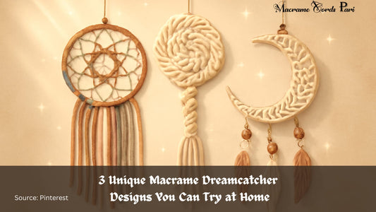 3 Unique Macrame Dreamcatcher Designs You Can Try at Home