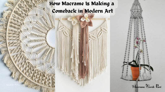 How Macrame Is Making a Comeback in Modern Art