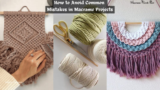 How to Avoid Common Mistakes in Macrame Projects