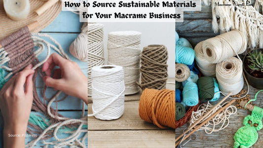 How to Source Sustainable Materials for Your Macrame Business