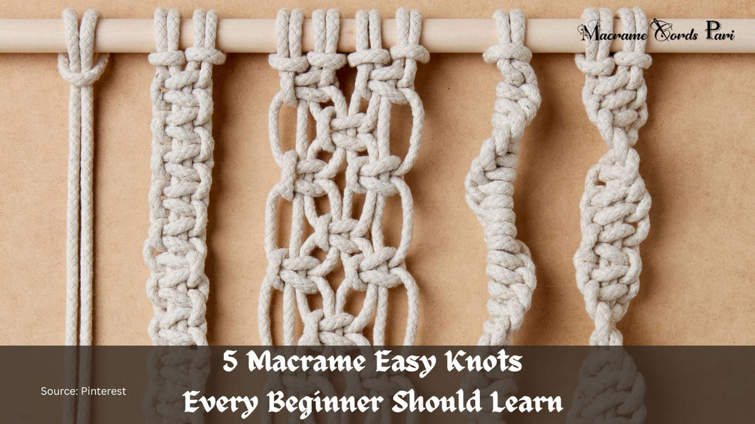 5 Easy Macrame Knots Every Beginner Should Learn