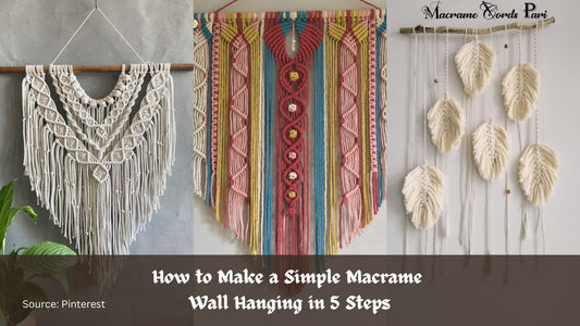 How to Make a Simple Macrame Wall Hanging in 5 Steps